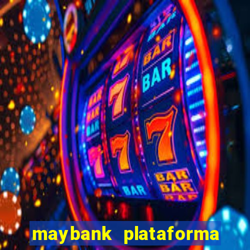 maybank plataforma de jogos